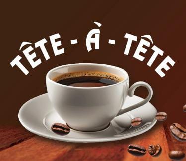 TÊTE – À – TÊTE